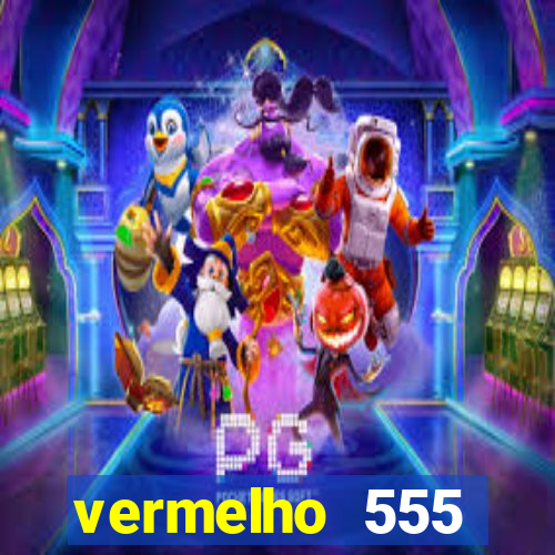 vermelho 555 plataforma de jogos